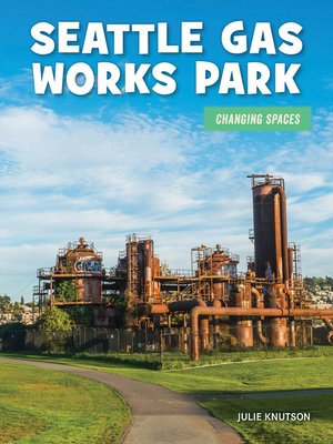 cover image of Seattle Gas Works Park